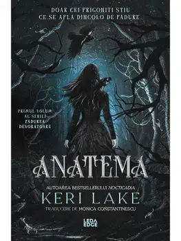 Anatema. Primul volum al seriei Padurea Devoratoare/Keri Lake