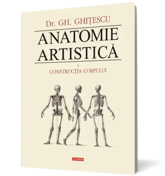 Anatomie artistică (vol. I): Construcția corpului