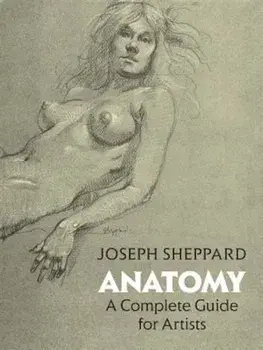 Anatomy: A Complete Guide for Artists, Paperback/Joseph Sheppard