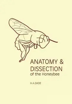 Anatomy and Dissection of the Honeybee, Paperback/H. a. Dade
