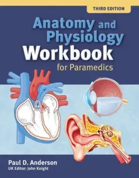 Anatomy and Physiology Workbook for Paramedics (United Kingdom Edition). 3 ed, Paperback/Paul D. Anderson