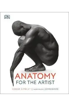Anatomy for the Artist - Sarah Simblet