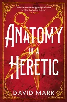 Anatomy of a Heretic, Paperback/David Mark