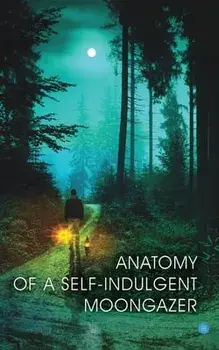 Anatomy of A Self-Indulgent Moon Gazer, Paperback/Prateek Joshi