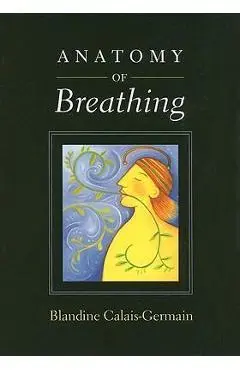 Anatomy of Breathing - Blandine Calais-germain