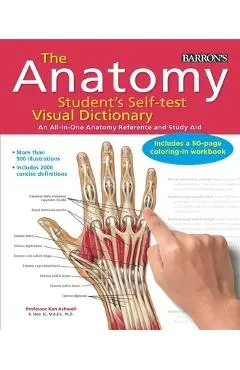 Anatomy Student's Self-Test Visual Dictionary: An All-In-One Anatomy Reference and Study Aid - Ken Ashwell