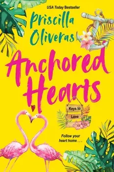 Anchored Hearts. An Entertaining Latinx Second Chance Romance, Paperback/Priscilla Oliveras