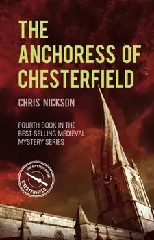 Anchoress of Chesterfield. John the Carpenter (Book 4), Paperback/Chris Nickson