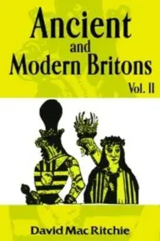 Ancient and Modern Britons, Vol. 2, Paperback/David Mac Ritchie