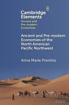 Ancient and Pre-modern Economies of the North American Pacific Northwest, Paperback/***