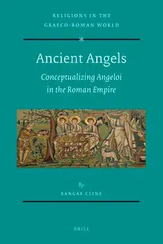 Ancient Angels: Conceptualizing Angeloi in the Roman Empire, Paperback/Rangar Cline
