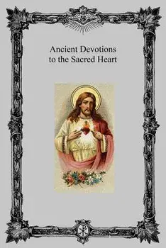 Ancient Devotions to the Sacred Heart, Paperback/Brother Hermenegild Tosf