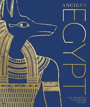 Ancient Egypt: The Definitive Illustrated History/***