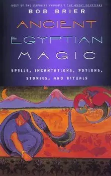 Ancient Egyptian Magic, Paperback/Bob Brier