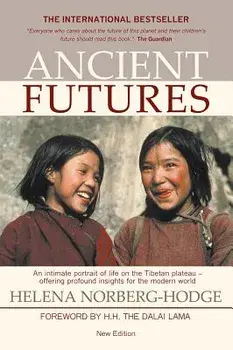 Ancient Futures, 3rd Edition, Paperback/Helena Norberg-Hodge