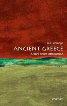Ancient Greece: A Very Short Introduction, Paperback/Paul Cartledge