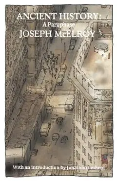 Ancient History: A Paraphrase - Joseph Mcelroy