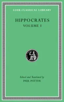 Ancient Medicine. Airs, Waters, Places. Epidemics 1 and 3. The Oath. Precepts. Nutriment, Hardback/Hippocrates