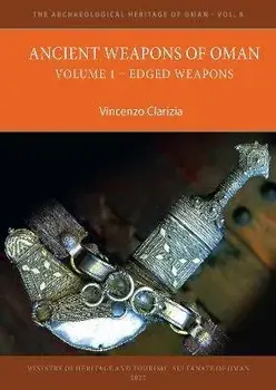 Ancient Weapons of Oman. Volume 1: Edged Weapons, Paperback/Vincenzo Clarizia