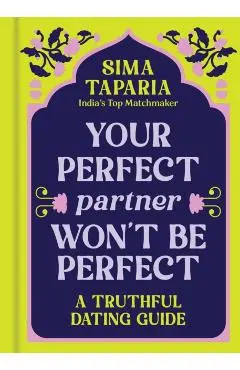 Ancient Wisdom for Modern Dating - Sima Taparia