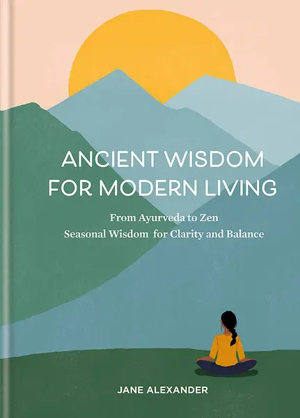Ancient Wisdom for Modern Living | Jane Alexander