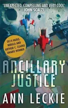 Ancillary Justice, Paperback/Ann Leckie