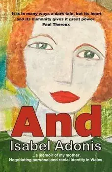 And. a memoir of my mother, Paperback/Isabel Adonis