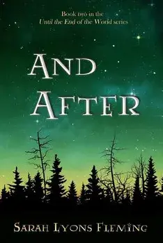And After: Until the End of the World, Book 2, Paperback/Sarah Lyons Fleming