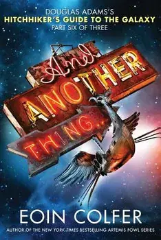 And Another Thing..., Paperback/Eoin Colfer