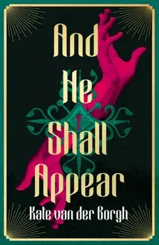 And He Shall Appear, Hardback/Kate van der Borgh