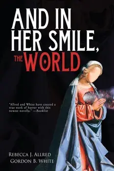 And In Her Smile, the World, Paperback/Rebecca J. Allred