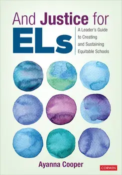 And Justice for Els: A Leader's Guide to Creating and Sustaining Equitable Schools, Paperback/Ayanna C. Cooper