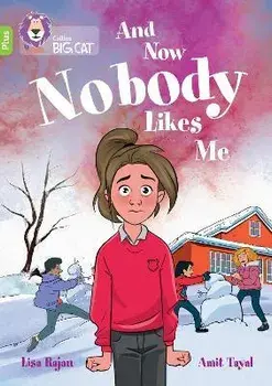 And Now Nobody Likes Me. Band 11+/Lime Plus, Paperback/Lisa Rajan