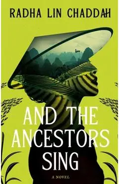 And the Ancestors Sing - Radha Lin Chaddah
