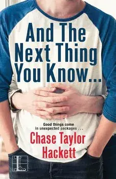 And the Next Thing You Know . . ., Paperback/Chase Taylor Hackett