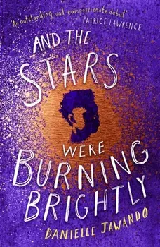 And the Stars Were Burning Brightly, Paperback/Danielle Jawando