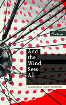 And the Wind Sees All, Paperback/Gudmundor Thorsson Andri