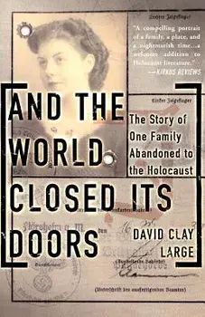 And the World Closed Its Doors: The Story of One Family Abandoned to the Holocaust, Paperback/David Clay Large