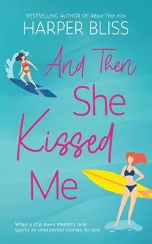 And Then She Kissed Me, Paperback/Harper Bliss