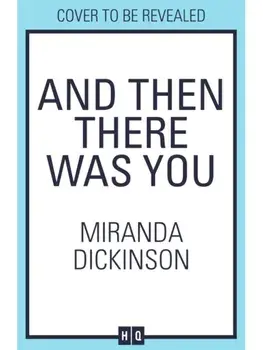 And Then There Was You, Paperback/Miranda Dickinson