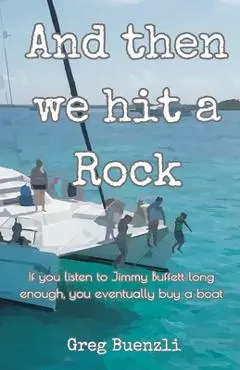 And Then We Hit A Rock - Greg Buenzli