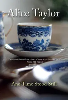 And Time Stood Still, Paperback/Alice Taylor