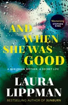 And When She Was Good, Paperback/Laura Lippman