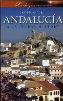 Andalucia. A Cultural History, Paperback/John Gill