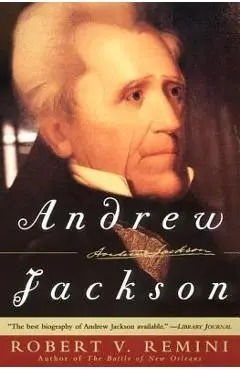 Andrew Jackson - Robert V. Remini