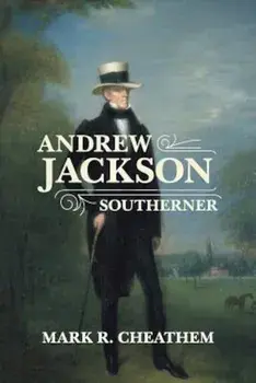 Andrew Jackson, Southerner, Paperback/Mark R. Cheathem