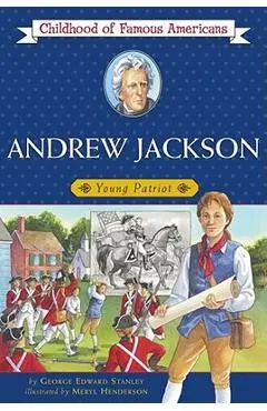 Andrew Jackson: Young Patriot - George E. Stanley