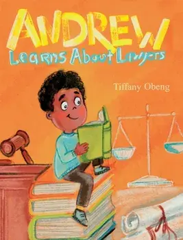 Andrew Learns about Lawyers, Hardcover/Tiffany Obeng