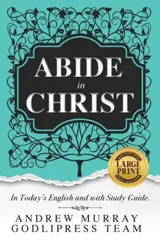 Andrew Murray Abide in Christ: In Today's English and with Study Guide (LARGE PRINT), Paperback/Godlipress Team