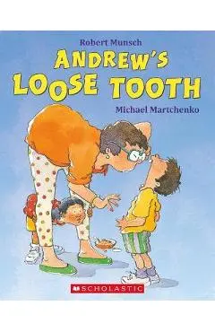 Andrew's Loose Tooth - Robert Munsch